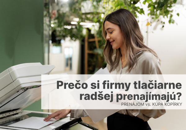 Preco si firmy tlaciaren radsej prenajimaju obrazok